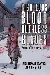 Icon image Righteous Blood, Ruthless Blades: Wuxia Roleplaying