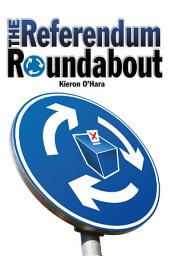 Icon image The Referendum Roundabout: The Referendum Roundabout