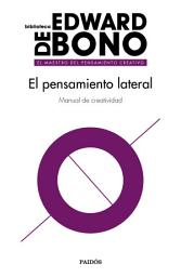 Icon image El pensamiento lateral: Manual de creatividad