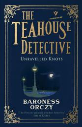 Icon image Unravelled Knots: The Teahouse Detective