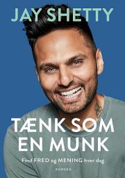 Icon image Tænk som en munk: Find fred og mening hver dag