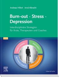 Icon image Burn-out – Stress – Depression: Interdisziplinäre Strategien für Ärzte, Therapeuten und Coachs