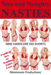 Icon image Nice and Naughty Nasties: Nine Hardcore Sex Shorts