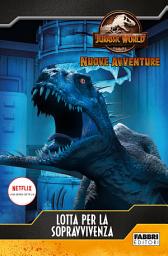 Icon image Jurassic World. Nuove avventure. Lotta per la sopravvivenza