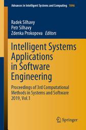 Icon image Intelligent Systems Applications in Software Engineering: Proceedings of 3rd Computational Methods in Systems and Software 2019, Vol. 1