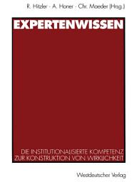 Icon image Expertenwissen: Die institutionalisierte Kompetenz zur Konstruktion von Wirklichkeit