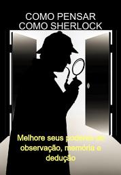 Icon image Como Pensar Como Sherlock