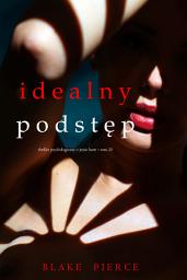 Icon image Idealny podstęp (Thriller psychologiczny o Jessie Hunt – Tom 25)