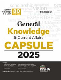 Icon image Disha's General Knowledge & Current Affairs Capsule 2025 8th Edition | GK for UPSC, State PSC, CUET, SSC, Bank PO/ Clerk, BBA, MBA, RRB, NDA, CDS, CAPF, EPFO, Police, Constable |