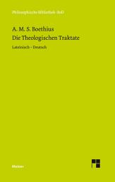 Icon image Die theologischen Traktate: Zweisprachige Ausgabe