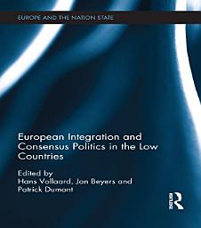 Icon image European Integration and Consensus Politics in the Low Countries