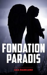 Icon image Fondation Paradis - Une enquête d'Annika Bengtzon