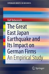 Icon image The Great East Japan Earthquake and Its Impact on German Firms: An Empirical Study