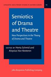 Icon image Semiotics of Drama and Theatre: New Perspectives in the Theory of Drama and Theatre