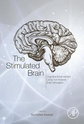 Icon image The Stimulated Brain: Cognitive Enhancement Using Non-Invasive Brain Stimulation