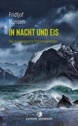 Icon image In Nacht und Eis: Die norwegische Polarexpedition