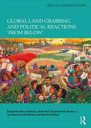 Icon image Global Land Grabbing and Political Reactions 'from Below'