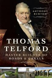 Icon image Thomas Telford: Master Builder of Roads & Canals