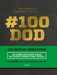 Icon image #100 DOD - 100 Days of Dedication: De complete gids naar de fitste versie van jezelf