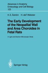 Icon image The Early Development of the Neopallial Wall and Area Choroidea in Fetal Rats: A Light and Electron Microscopic Study