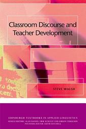 Icon image Classroom Discourse and Teacher Development