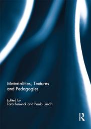 Icon image Materialities, Textures and Pedagogies