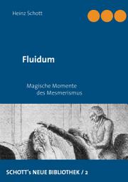 Icon image Fluidum: Magische Momente des Mesmerismus