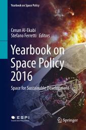 Icon image Yearbook on Space Policy 2016: Space for Sustainable Development