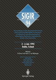 Icon image SIGIR ’94: Proceedings of the Seventeenth Annual International ACM-SIGIR Conference on Research and Development in Information Retrieval, organised by Dublin City University