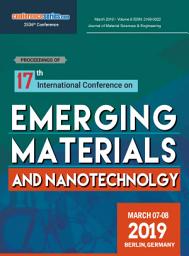 Icon image Proceedings of 17th International Conference on Emerging Materials and Nanotechnology: Journal of Material Sciences & Engineering : Volume 8