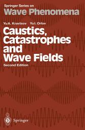 Icon image Caustics, Catastrophes and Wave Fields: Edition 2