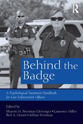 Icon image Behind the Badge: A Psychological Treatment Handbook for Law Enforcement Officers