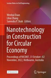 Icon image Nanotechnology in Construction for Circular Economy: Proceedings of NICOM7, 31 October–02 November, 2022, Melbourne, Australia