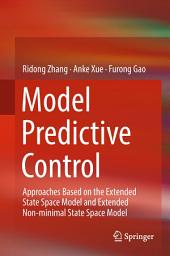 Icon image Model Predictive Control: Approaches Based on the Extended State Space Model and Extended Non-minimal State Space Model