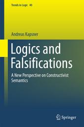 Icon image Logics and Falsifications: A New Perspective on Constructivist Semantics