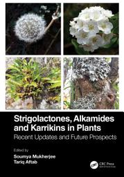 Icon image Strigolactones, Alkamides and Karrikins in Plants: Recent Updates and Future Prospects