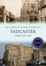 Icon image Tadcaster Through Time Revised Edition