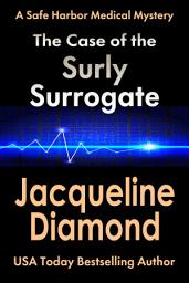 Icon image The Case of the Surly Surrogate: A Safe Harbor Medical Mystery