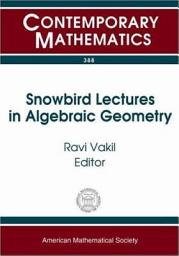 Icon image Snowbird Lectures in Algebraic Geometry: Proceedings of an AMS-IMS-SIAM Joint Summer Research Conference on Algebraic Geometry : Presentations by Young Researchers, July 4-8, 2004