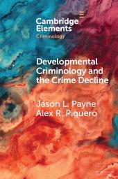 Icon image Developmental Criminology and the Crime Decline: A Comparative Analysis of the Criminal Careers of Two New South Wales Birth Cohorts