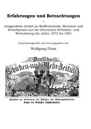 Icon image Erfahrungen und Betrachtungen: Ausgewählte Artikel zu Waffentechnik, Munition und Schießpraxis aus der Deutschen Schützen- und Wehrzeitung der Jahre 1872 bis 1881