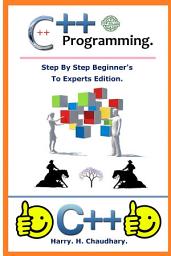 Icon image C++ Programming :: Step By Step Beginner's To Experts Edition.