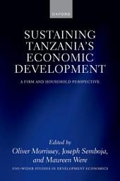 Icon image Sustaining Tanzania's Economic Development: A Firm and Household Perspective