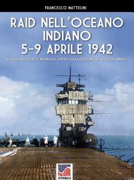 Icon image Raid nell'Oceano Indiano 5-9 aprile 1942