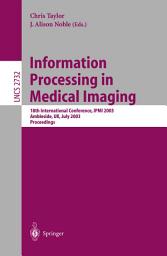 Icon image Information Processing in Medical Imaging: 18th International Conference, IPMI 2003