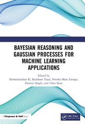 Icon image Bayesian Reasoning and Gaussian Processes for Machine Learning Applications