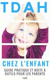 Icon image TDAH chez l’enfant : guide pratique et boite à outils pour les parents