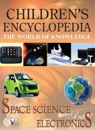 Icon image CHILDREN'S ENCYCLOPEDIA - SPACE, SCIENCE AND ELECTRONICS