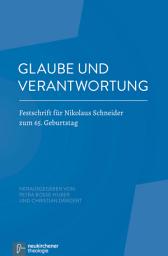 Icon image Glaube und Verantwortung: Festschrift für Nikolaus Schneider zum 65. Geburtstag