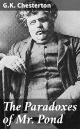 Icon image The Paradoxes of Mr. Pond: Unraveling the Mysteries: Mind-bending Paradoxes and Philosophical Tales in Classic Detective Fiction